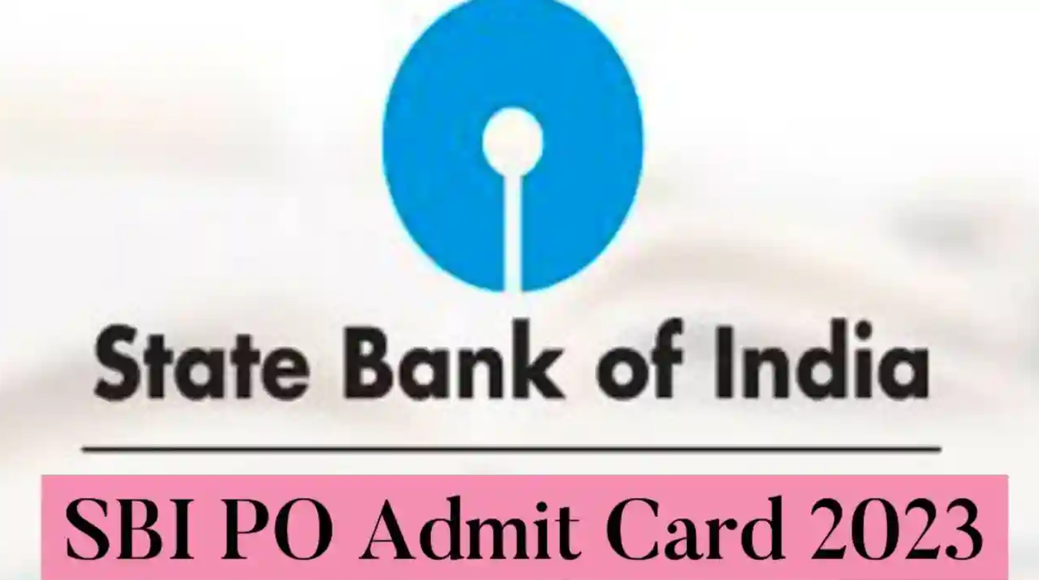SBI PO Prelims Admit Card 2023
